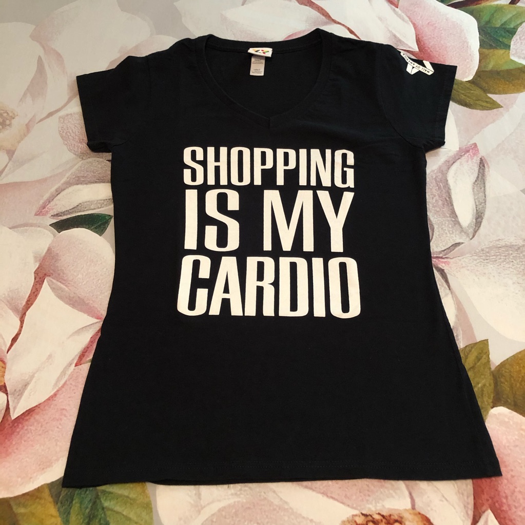 Shopping Is My Cardio Shirt